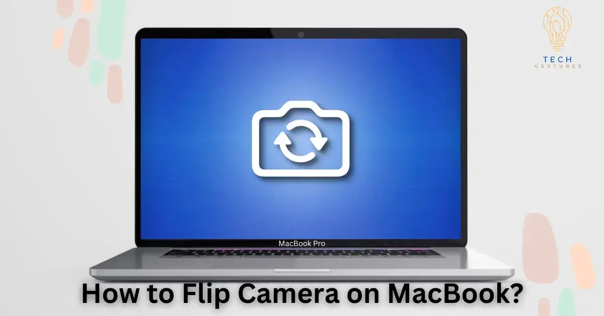 How to Flip Camera on MacBook?