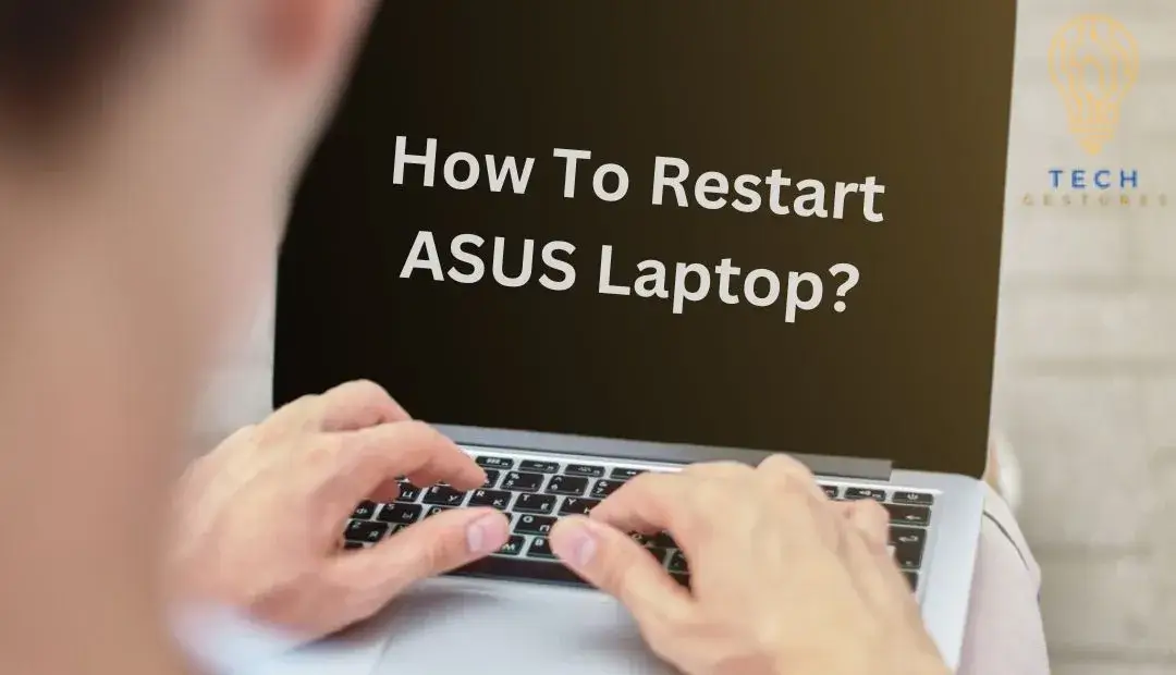 How to restart Asus Laptop