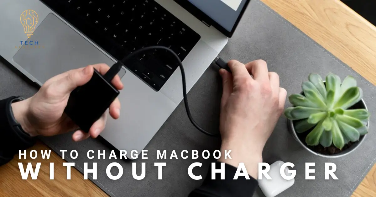 How to Charge MacBook Air without Charger