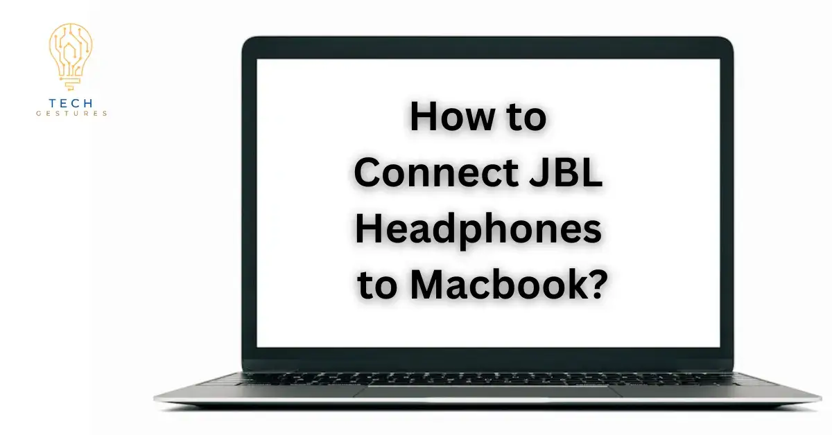 How to Connect JBL Headphones to Macbook?
